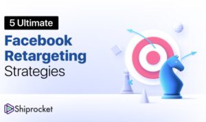 Retargeting Strategies for E-commerce